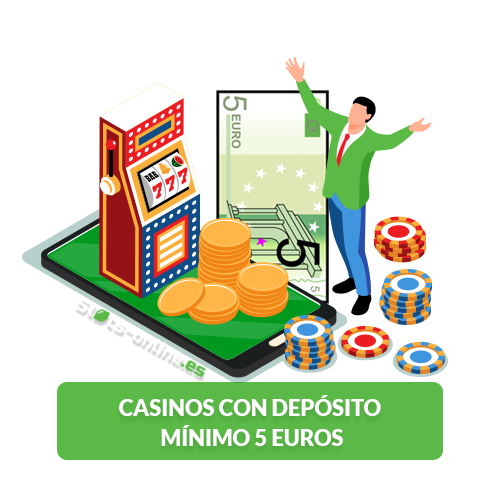 Casinos depósito mínimo 5 euros