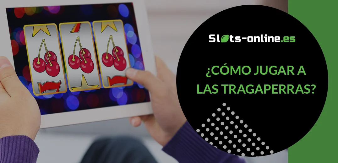 Como jugar tragaperras